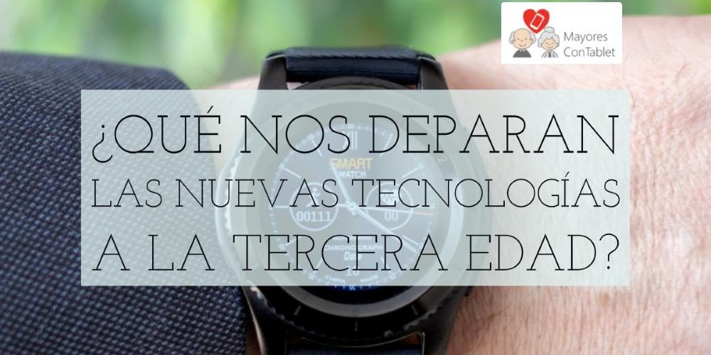 ¿Cómo ayudarán las nuevas tecnologías a la tercera edad en un futuro cercano?